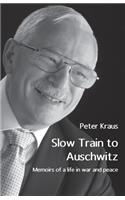 Slow Train to Auschwitz