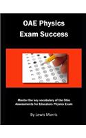 Oae Physics Exam Success: Master the Key Vocabulary of the Ohio Assessments for Educators Physics Exam