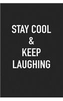 Stay Cool and Keep Laughing: A 6x9 Inch Matte Softcover Journal Notebook with 120 Blank Lined Pages