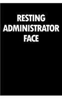 Resting Administrator Face: Blank Lined Office Humor Themed Journal and Notebook to Write In: With a Versatile Wide Rule Interior: Black and White Cover