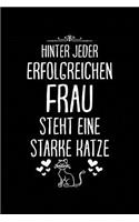 Hinter Jeder Erfolgreichen Frau Steht Eine Starke Katze: Notizbuch Für Katzenliebhaber Katzenliebhaber-In Katzenfreund-In Crazy Cat Lady A5 Dotted Punktraster Bullet Journal