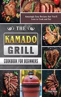 The Kamado Grill Cookbook For Beginners