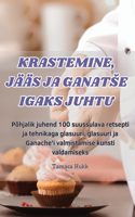 Krastemine, Jääs Ja Ganatse Igaks Juhtu