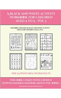 Pre K Printable Worksheets (A black and white activity workbook for children aged 4 to 5 - Vol 3)
