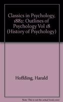 Classics in Psychology (1882): Outlines of Psychology - Vol. 18 (History of Psychology)