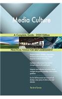 Media Culture A Complete Guide - 2020 Edition