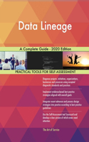 Data Lineage A Complete Guide - 2020 Edition