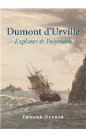 Dumont d'Urville: Explorer & Polymath