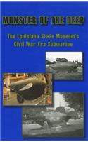 Monster of the Deep: The Louisiana State Museum's Civil War-Era Submarine