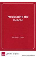 Moderating the Debate