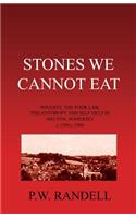 Stones We Cannot Eat