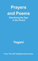 Prayers and Poems - Dissolving the Ego in the Divine