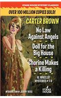 No Law Against Angels / Doll for the Big House / Chorine Makes a Killing