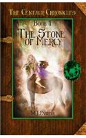 The Stone of Mercy: Book 1 of the Centaur Chronicles