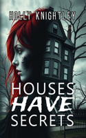 Houses Have Secrets