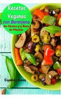 Recetas Veganas: Con Berenjena - Sin Gluten Y a Base de Plantas