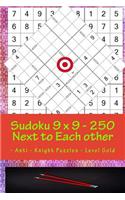 Sudoku 9 X 9 - 250 Next to Each Other - Anti - Knight Puzzles - Level Gold