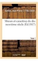 Moeurs Et Caractères Du Dix-Neuvième Siècle. Tome 1