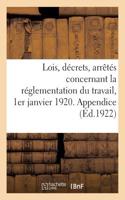 Lois, Décrets, Arrêtés Concernant La Réglementation Du Travail, 1er Janvier 1920. Appendice