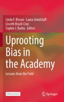 Uprooting Bias in the Academy