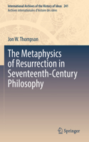 Metaphysics of Resurrection in Seventeenth-Century Philosophy