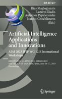 Artificial Intelligence Applications and Innovations. Aiai 2023 Ifip Wg 12.5 International Workshops