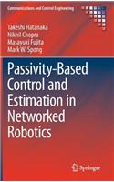 Passivity-Based Control and Estimation in Networked Robotics