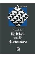Die Debatte um die Quantentheorie: (Facetten)