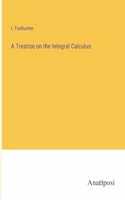 Treatise on the Integral Calculus