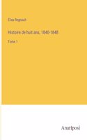 Histoire de huit ans, 1840-1848