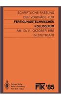 Ftk '85, Fertigungstechnisches Kolloquium