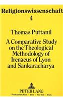 Comparative Study of the Theological Methodology of Irenaeus of Lyons and Sankaracharya
