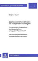 Das Konsumentenverhalten Bei Independent-Tontraegern: Eine Empirische Untersuchung Der Kaeuferschaft Von «Unpopulaerer Populaermusik»- Unter Besonderer Beruecksichtigung Methodischer Erkenntnisinteresse