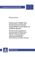 Einheit Durch Vielfalt?- Das Klavierkammermusikwerk Ausgewaehlter «Konservativer» Um Johannes Brahms