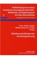 Wettbewerbsfoerdernde Anreizregulierung: Zum Anreizregulierungsbericht Der Bundesnetzagentur Vom 30. Juni 2006