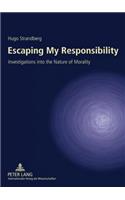 Escaping My Responsibility