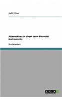 Alternatives in short term financial instruments
