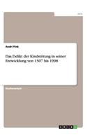 Das Delikt der Kindstötung in seiner Entwicklung von 1507 bis 1998: (German)