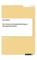 Die Formen der Kapitalerhöhung in Aktiengesellschaften: (German)