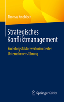 Strategisches Konfliktmanagement: Ein Erfolgsfaktor wertorientierter Unternehmensführung