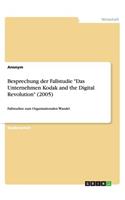 Besprechung der Fallstudie Das Unternehmen Kodak and the Digital Revolution (2005)