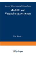 Modelle von Verpackungssystemen: Lebenszyklusorientierte Untersuchung(Gabler Edition Wissenschaft)