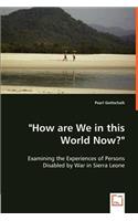 "How are We in this World Now?"