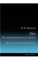 Der Sechsdimensionale Gott: Die Logik der jüdischen Mystik(German)