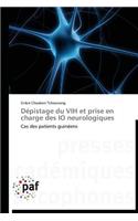 Dépistage Du Vih Et Prise En Charge Des IO Neurologiques: (Omn.Pres.Franc.)
