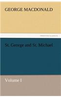 St. George and St. Michael Volume I