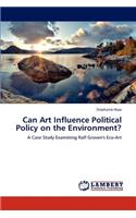 Can Art Influence Political Policy on the Environment?