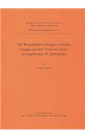 Die Wirtschaftsbeziehungen Zwischen Europa Und Dem Vorderen Orient Im Ausgehenden 19. Jahrhundert