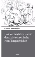 Vermächtnis - eine deutsch-tschechische Familiengeschichte