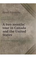 A Two Months' Tour in Canada and the United States